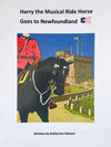 Harry The Musical Ride Horse BOOK Harry Goes to Newfoundland